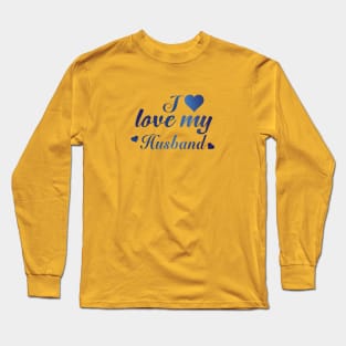 I Love my Husband Long Sleeve T-Shirt